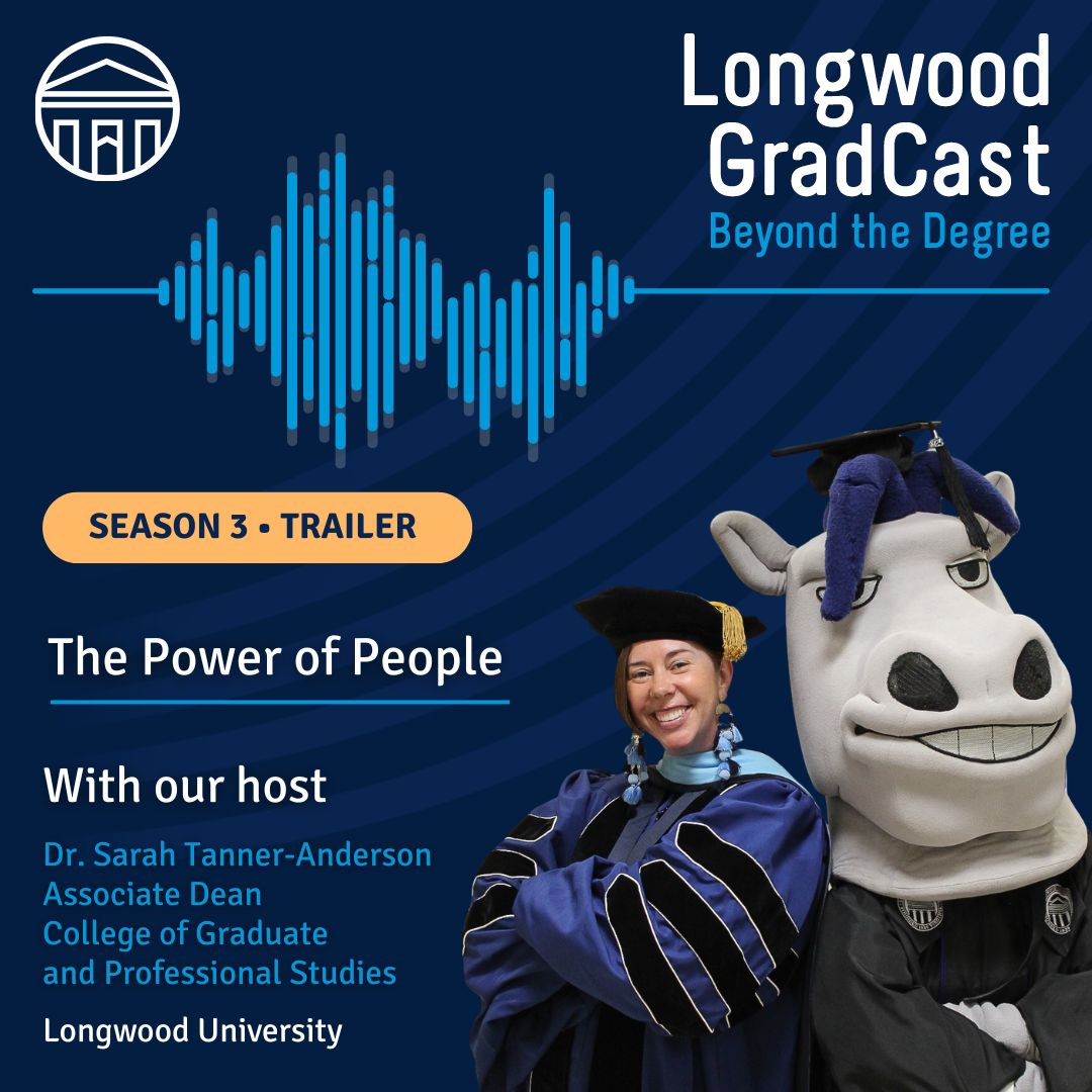 - Longwood GradCast Season 3 trailer graphic featuring Dr. Sarah Tanner-Anderson and the Elwood mascot.