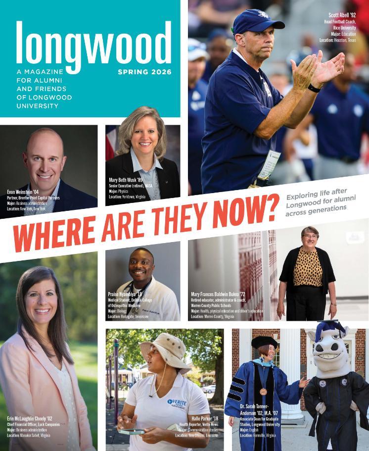 Spring 2026 cover of Longwood magazine featuring the headline “Where Are They Now?” and photos of alumni in a range of careers and Longwood settings.